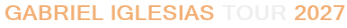 Gabriel Iglesias Tour 2027